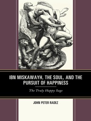 cover image of Ibn Miskawayh, the Soul, and the Pursuit of Happiness